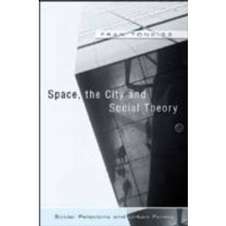 Space, the City and Social Theory