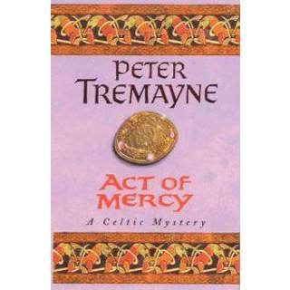 Act of Mercy (Sister Fidelma Mysteries Book 8)