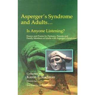 Asperger Syndrome and Adults... Is Anyone Listening?