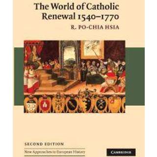 The World of Catholic Renewal, 1540–1770