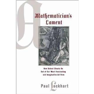 A Mathematician's Lament