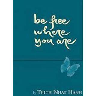 Be Free Where You Are