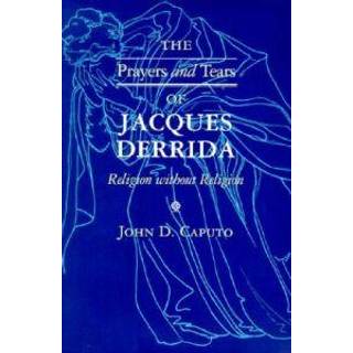 The Prayers and Tears of Jacques Derrida