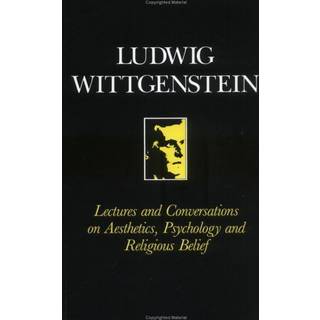 Lectures and Conversations on Aesthetics, Psychology and Religious Belief