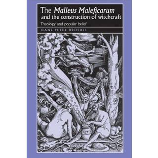 The ‘Malleus Maleficarum‘ and the Construction of Witchcraft
