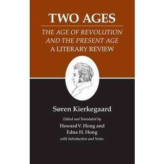 Two Ages: The Age of Revolution and the Present Age A Literary Review