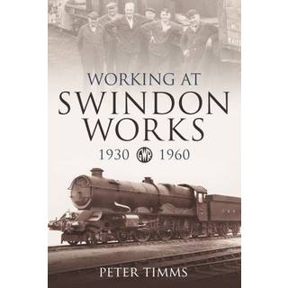Working at Swindon Works 1930-1960
