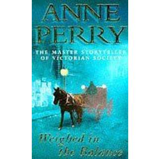 Weighed in the Balance (William Monk Mystery, Book 7)