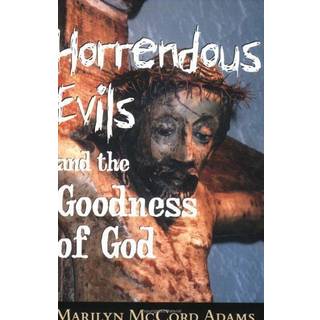 Horrendous Evils and the Goodness of God