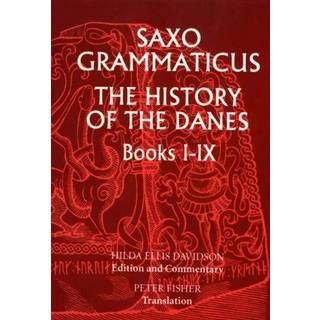 Saxo Grammaticus: The History of the Danes, Books I-IX