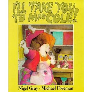 I'll Take You To Mrs Cole!