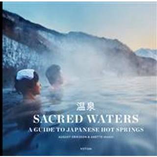 August Eriksson - Sacred waters : a guide to Japanese hot springs