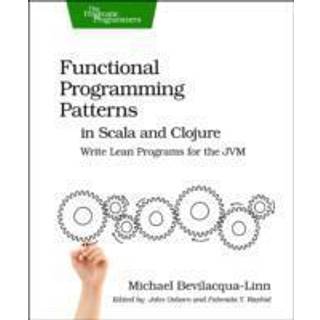 Functional Programming Patterns in Scala and Clojure (4, 2014) | Michael Bevilacqua-Linn