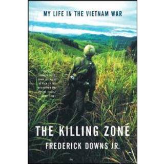 The Killing Zone - My Life in the Vietnam War