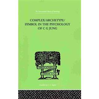 Complex/Archetype/Symbol In The Psychology Of C G Jung