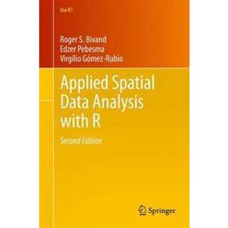 Applied Spatial Data Analysis with R (4, 2013) | Edzer Pebesma,Virgilio Gomez-Rubio,Roger S. Bivand