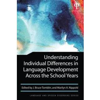 Understanding Individual Differences in Language Development Across the School Years
