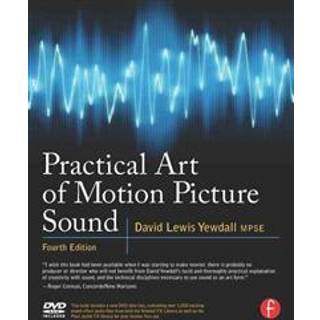 Practical Art of Motion Picture Sound