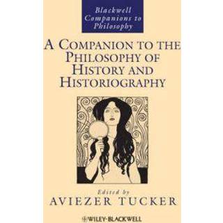 A Companion to the Philosophy of History and Historiography