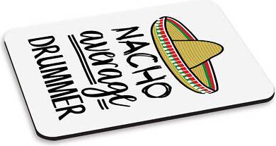 Gift Base Nacho Average Drummer PC Computer Mouse Mat Pad