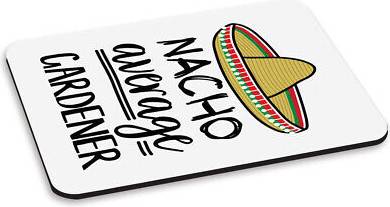 Gift Base Nacho Average Gardener PC Computer Mouse Mat Pad