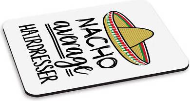 Gift Base Nacho Average Hairdresser PC Computer Mouse Mat Pad