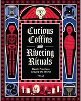 Curious Coffins and Riveting Rituals (Inbunden)