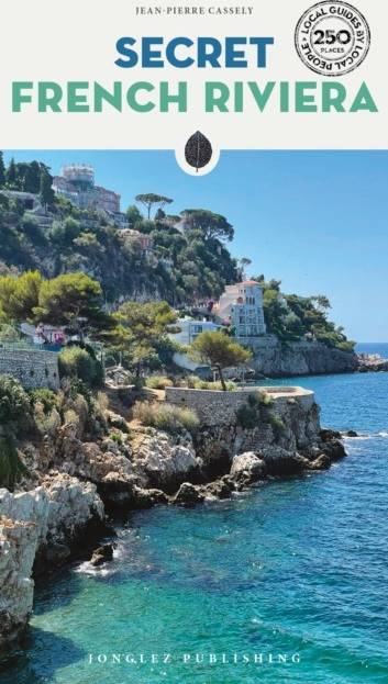 Secret French Riviera Guide: A Guide To The Unusual And... (Bog, (Hæftet)