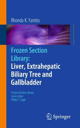 Frozen Section Library Liver Extrahepatic Biliary Tree and Gallbladder