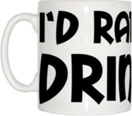 TeeTreeDesigns I'd Rather Be Drinking Cup & Mug