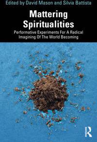Mattering Spiritualities Performative Experiments for a... (Hæftet)
