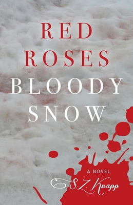 Red roses Red Roses Bloody Snow (Paperback)