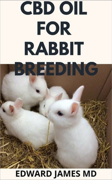 Cbd CBD Oil for Rabbit Breeding The Complete Guide (Paperback)