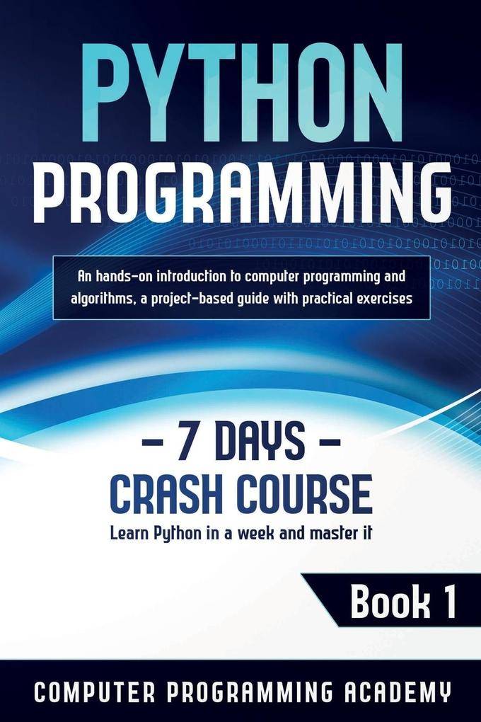 Python Programming Learn Python in A Week and Master It. An Hands-On Introduction (2020)