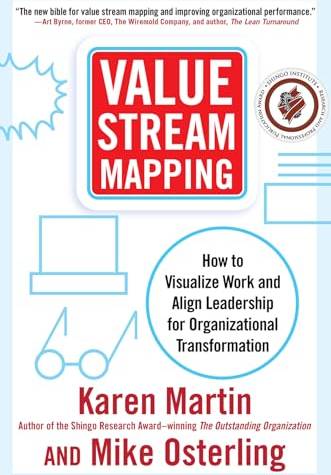 Value Stream Mapping How to Visualize Work and Align Leadership