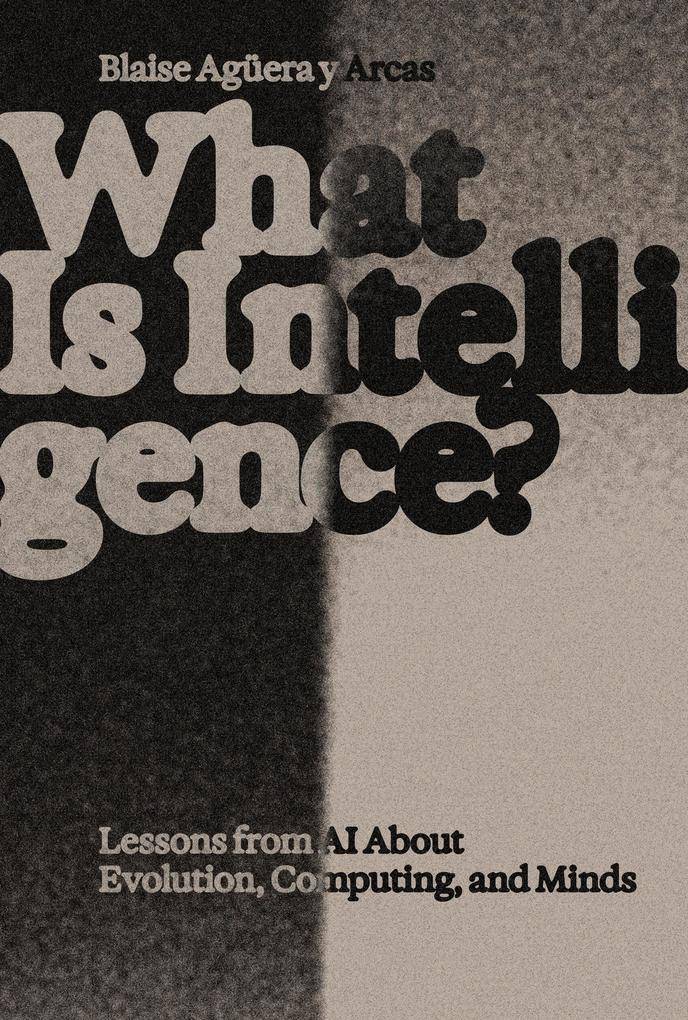 What Is Intelligence Lessons from AI about Evolution