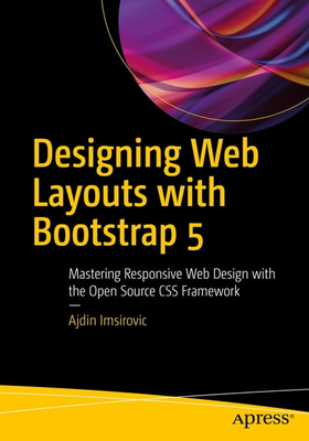 Designing Web Layouts with Bootstrap 5 Mastering Responsive Web Design (Paperback)