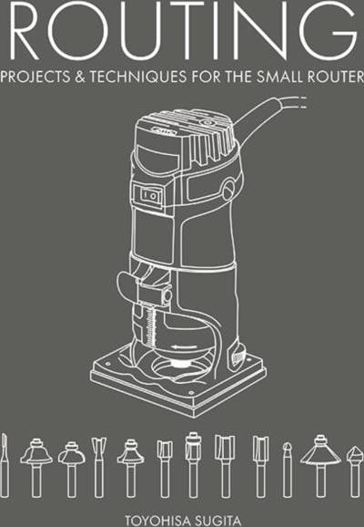 Routing Projects & Techniques for the Small Router (Hæftet)
