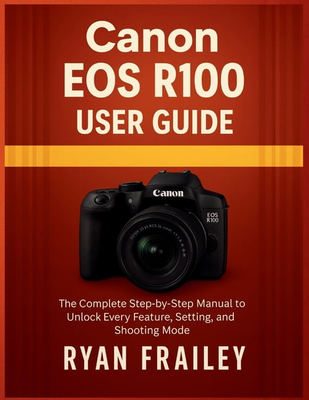 Canon r100 Canon EOS R100 User Guide Manual