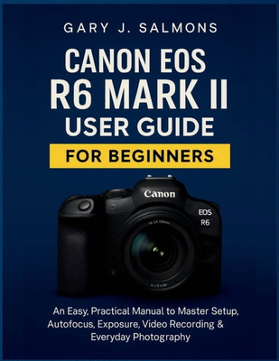 Canon eos r6 mark 2 Canon EOS R6 Mark II User Guide for Beginners