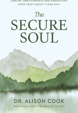 The Secure Soul: Finding Inner Strength and Connection