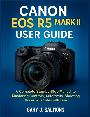Canon eos r5 Canon EOS R5 Mark II User Guide