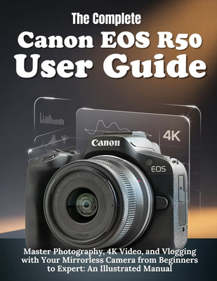 Eos r50 Canon EOS R50 User Guide Paperback