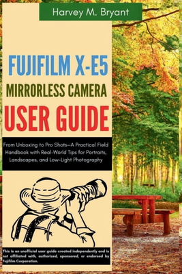 Fujifilm x e5 Fujifilm X-E5 Mirrorless Camera User Guide