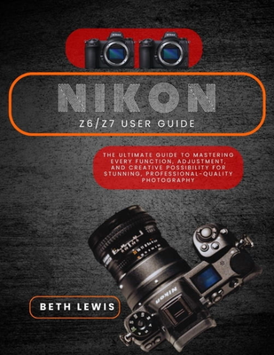Nikon z6 Nikon Z6 II Z7 II User Guide Paperback