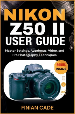 Nikon z50 Nikon Z50 II User Guide Paperback