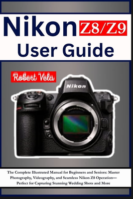 Nikon z8 Nikon Z8 Z9 User Guide Paperback