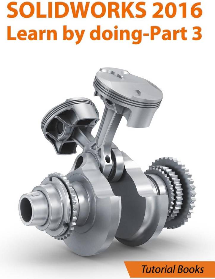 SolidWorks 2016 Learn by doing - Part 3