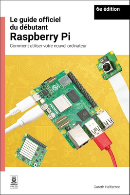 Raspberry pi The Official Raspberry Pi Beginner's Guide (French Edition)