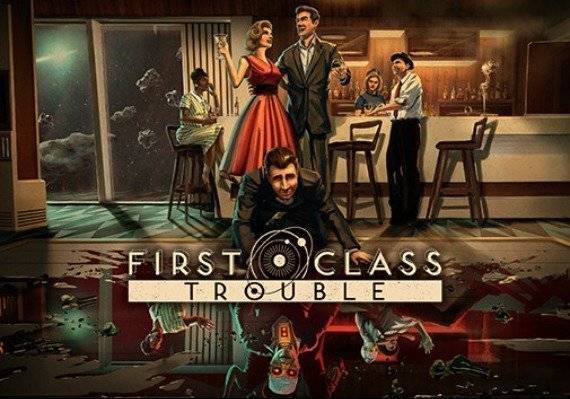 First Class Trouble